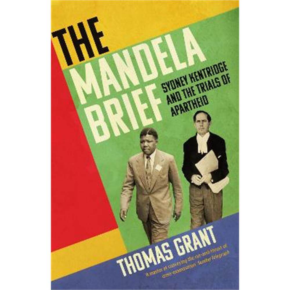 The Mandela Brief: Sydney Kentridge and the Trials of Apartheid (Hardback) - Thomas Grant
